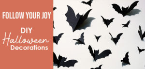Follow Your Joy - DIY Halloween Decorations
