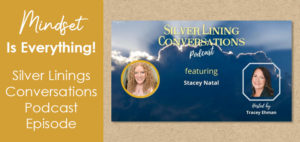 Mindset is everything - Silver Lining Conversations Podcast