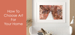How To choose art for your home