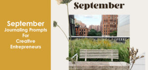 September journaling prompts for creative entrepreneurs