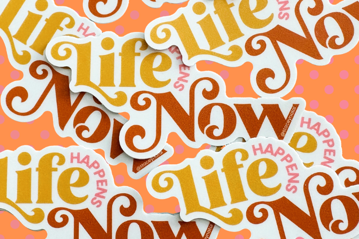 Life Happens Now stickers